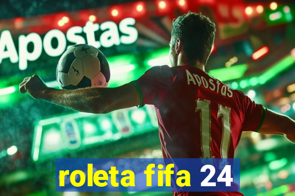 roleta fifa 24